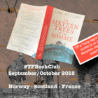 The #TFBookClub reads ‘The Sixteen Trees of the Somme’ set in NORWAY, SCOTLAND and FRANCE