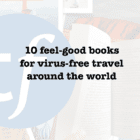 10 feel-good books for virus-free travel around the world