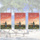 GIVEAWAY! – 3 copies of Red Sky over Hawaii (U.S. entries only)