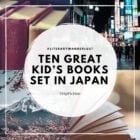 10 Great Kid’s and YA books set in Japan