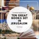 Ten Great Books set in Jerusalem