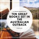 Ten Great Books set in the AUSTRALIAN OUTBACK