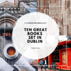 Ten great books set in Dublin
