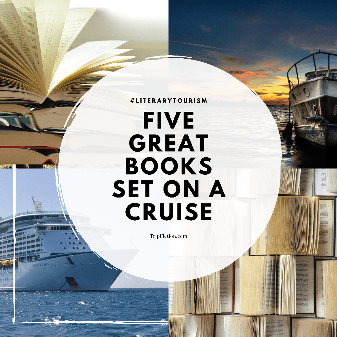 Five Great Books set on a cruise Blog TripFiction