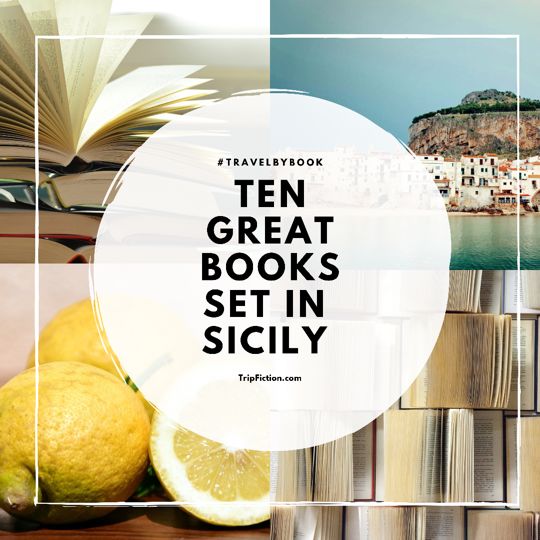 Ten Great Books set in SICILY Blog TripFiction