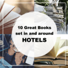 Ten Great Books set in and around HOTELS