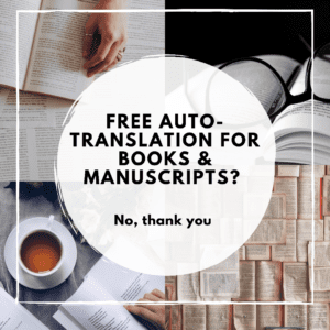 Free auto-translation service for books and manuscripts? No, thank you