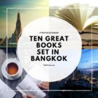 Ten Great Books set in BANGKOK