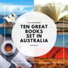 Ten Great Books set in AUSTRALIA