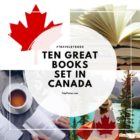 Ten Great Books set in CANADA