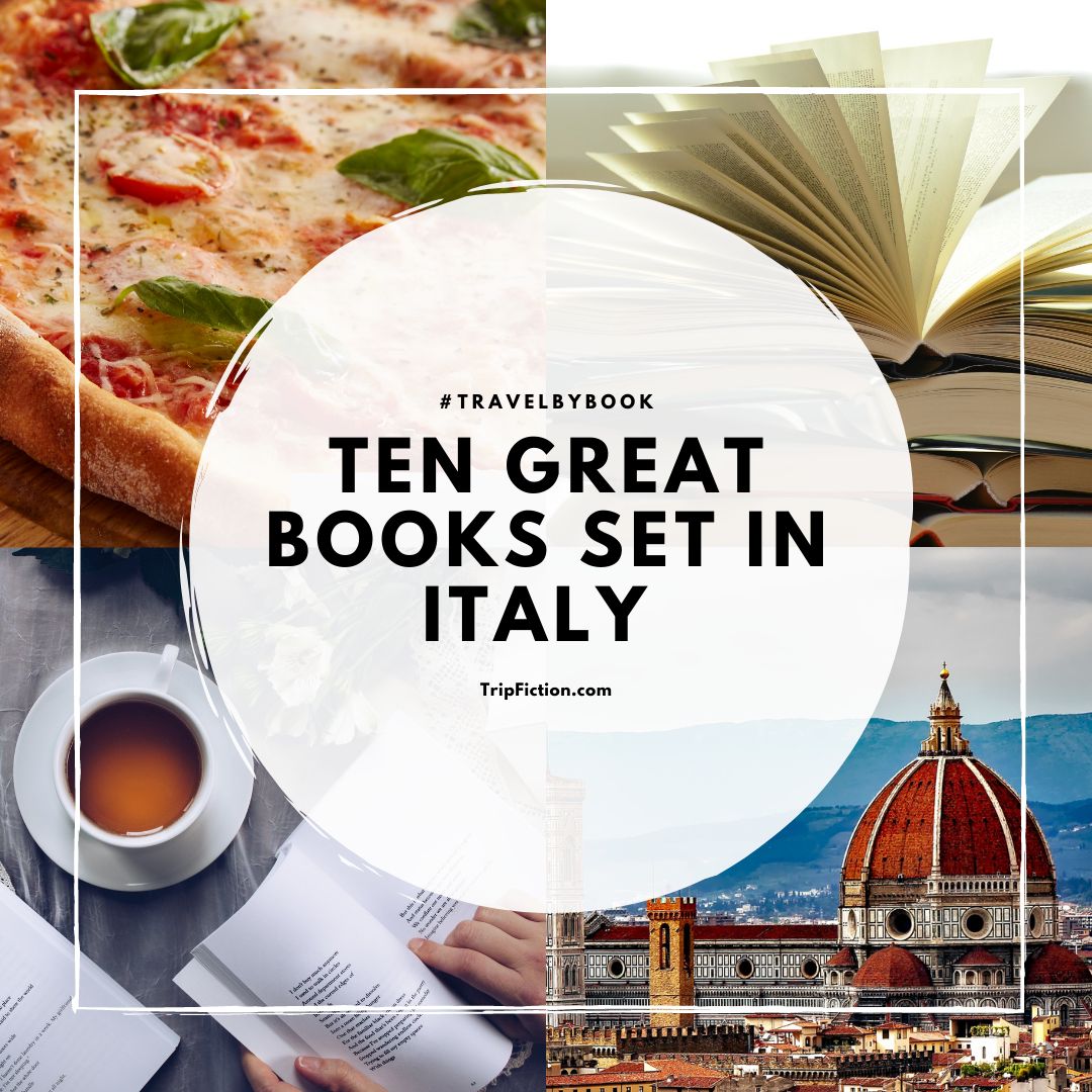 Ten Great Books set in ITALY Blog TripFiction