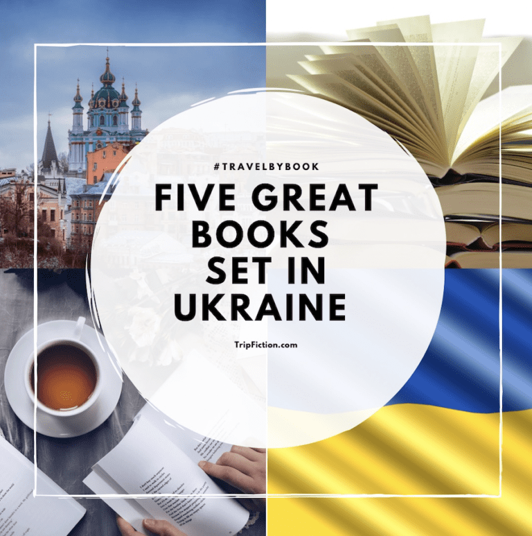 Five Great Books Set In UKRAINE Blog TripFiction