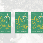 GIVEAWAY: 3 copies of Six Days by Dani Atkins  – ENGLAND