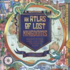 Emily Hawkins’ Favourite Lost Kingdoms