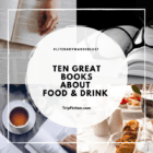 Ten Great Books about Food and Drink