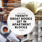 Twenty Great Books set in and around APARTMENT BLOCKS