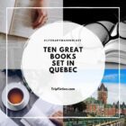 Ten Great Books set in QUEBEC