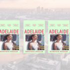 GIVEAWAY: 3 copies of Adelaide (set in LONDON and one of our top reads 2024)