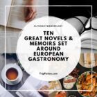 10 Great Novels and Memoirs centred around European Gastronomy