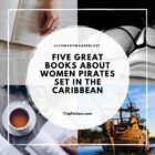 Five Great books about Bonny and Read – Women Pirates of the CARIBBEAN