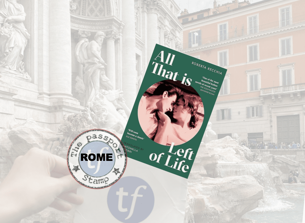 AUGUST 2025: All That is Left of Life by Roberta Recchia: around ROME