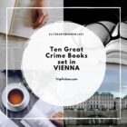 Ten Great Crime Books set in VIENNA