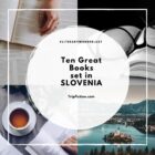 Ten Great Books set in SLOVENIA