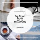 Ten Great Books set in the ARCTIC