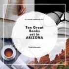 Ten Great Books set in ARIZONA