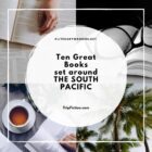Ten Great Books set around the SOUTH PACIFIC